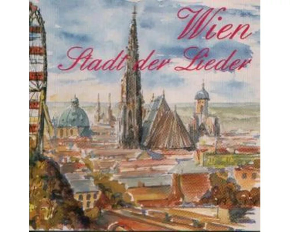 Wien,Stadt der Lieder