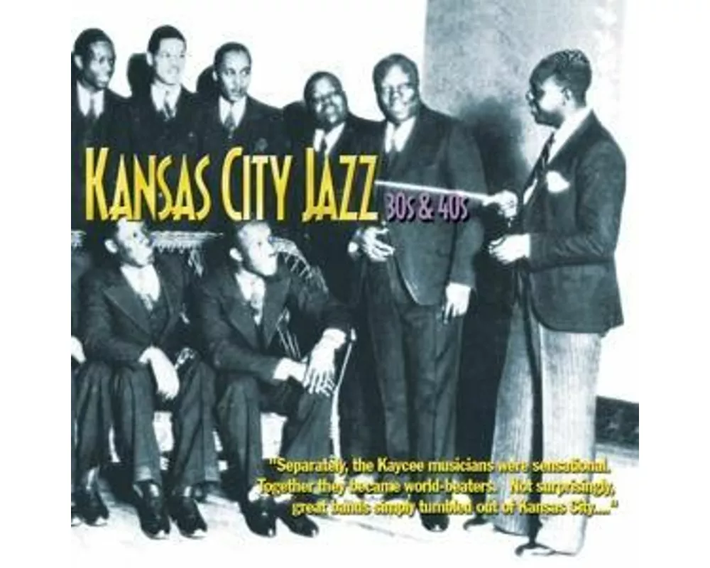 Kansas City Jazz -The 30's And 40's