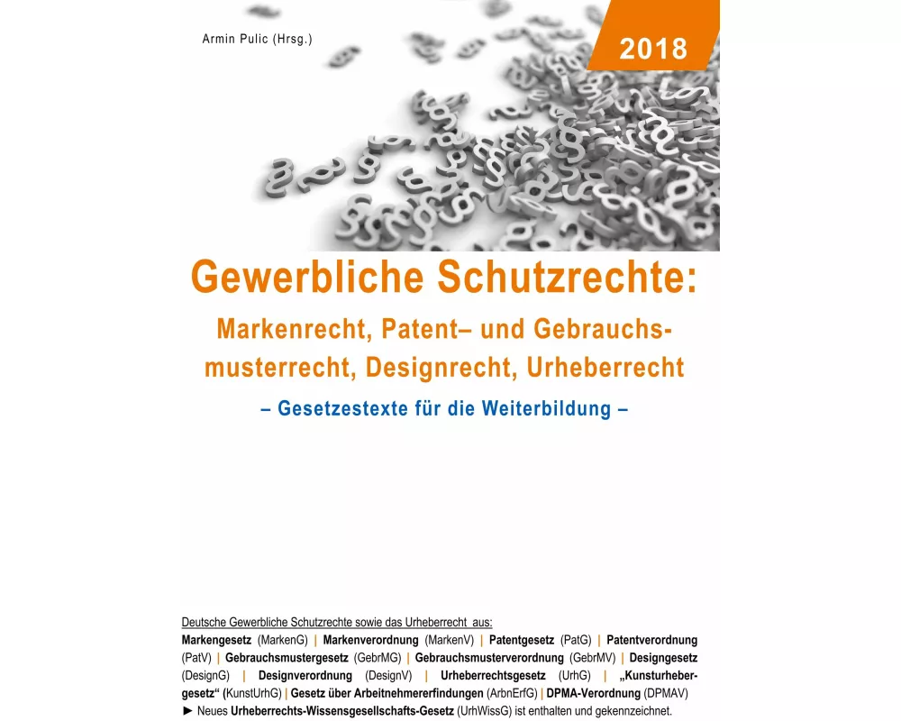 Gewerbliche Schutzrechte: Markenrecht, Patent- und Gebrauchsmusterrecht, Designrecht, Urheberrecht