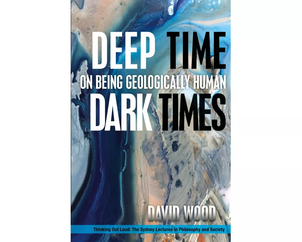 Deep Time, Dark Times