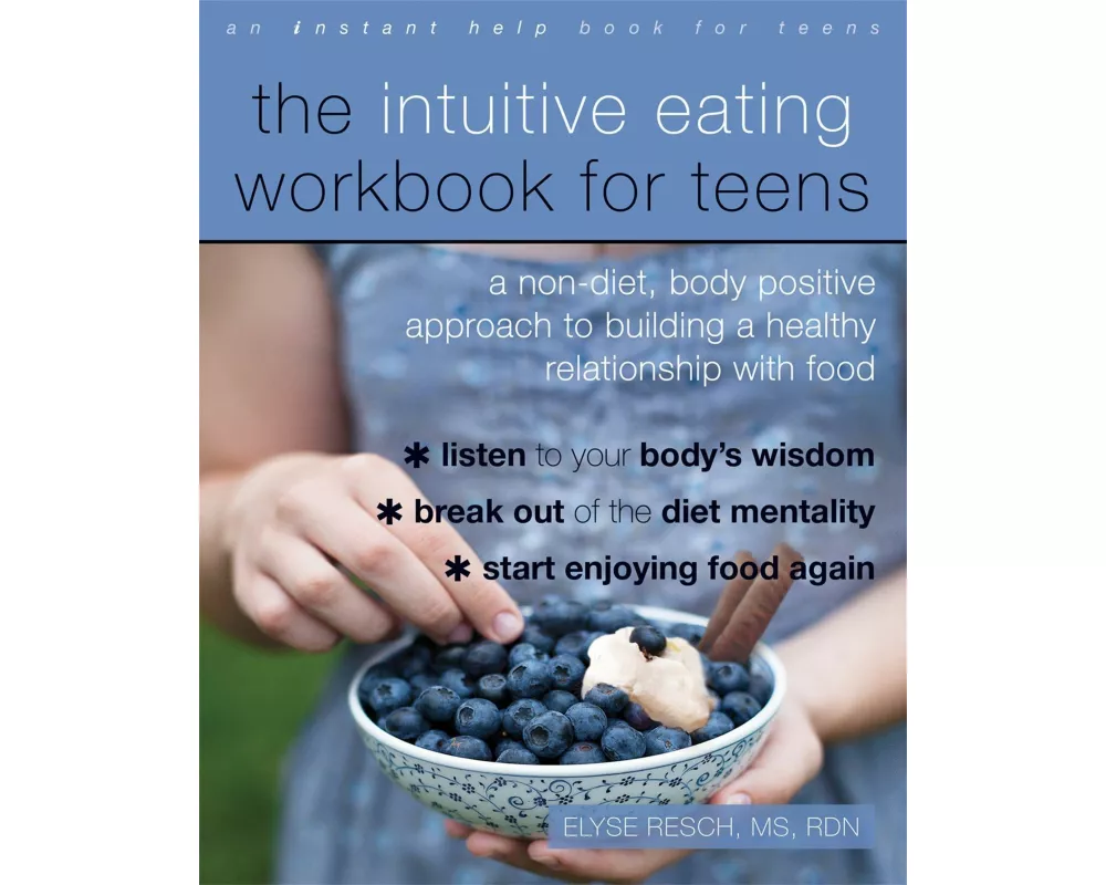 The Intuitive Eating Workbook for Teens