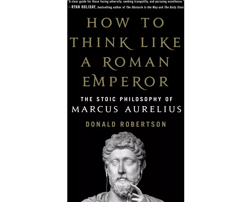 How to Think Like a Roman Emperor