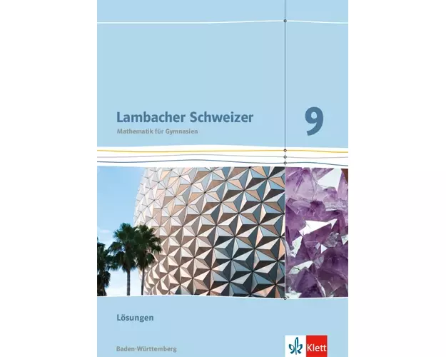 Lambacher Schweizer Mathematik 9. Ausgabe Baden-Württemberg. Lösungen Klasse 9