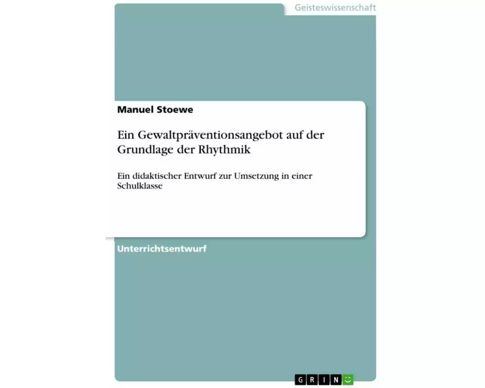 Ein Gewaltpräventionsangebot auf der Grundlage der Rhythmik
