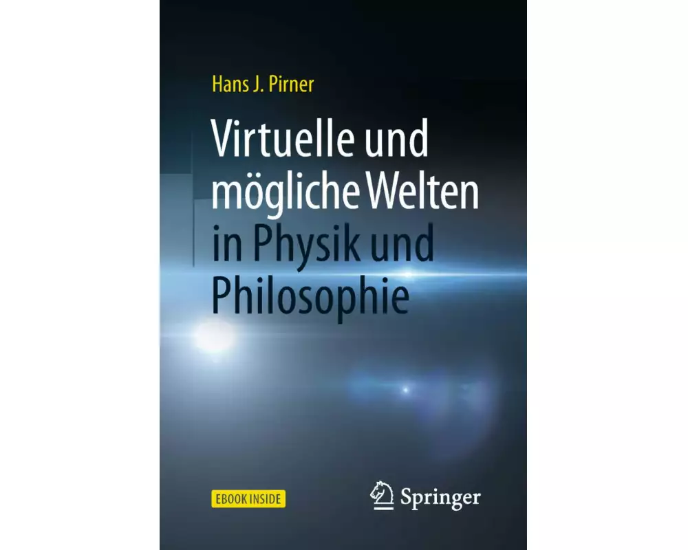 Virtuelle und mögliche Welten in Physik und Philosophie