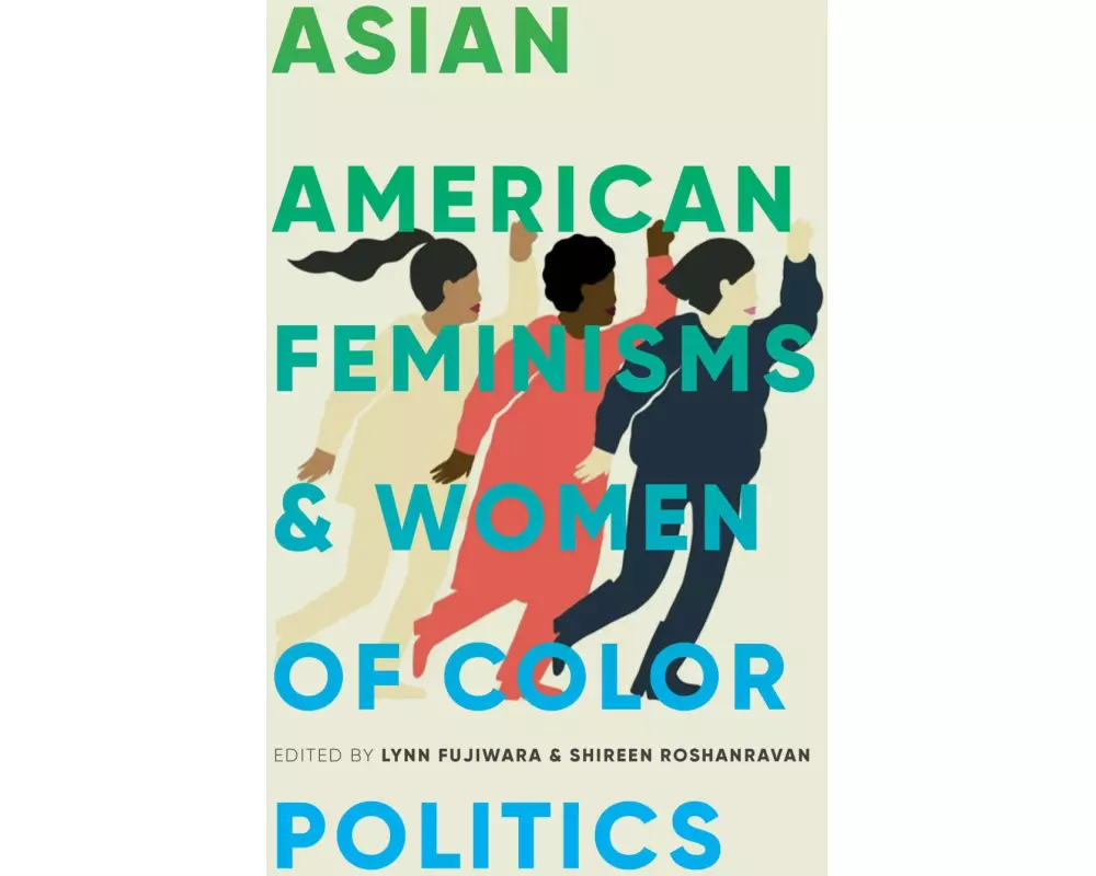 Asian American Feminisms and Women of Color Politics