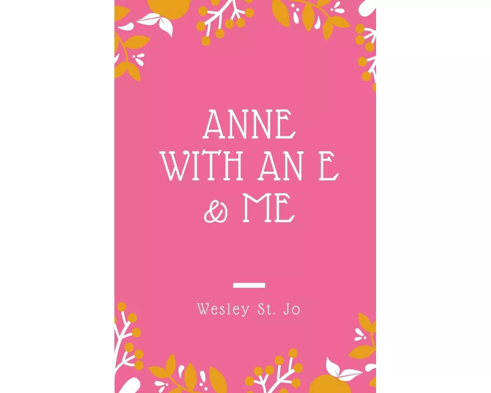 Anne with an E & Me