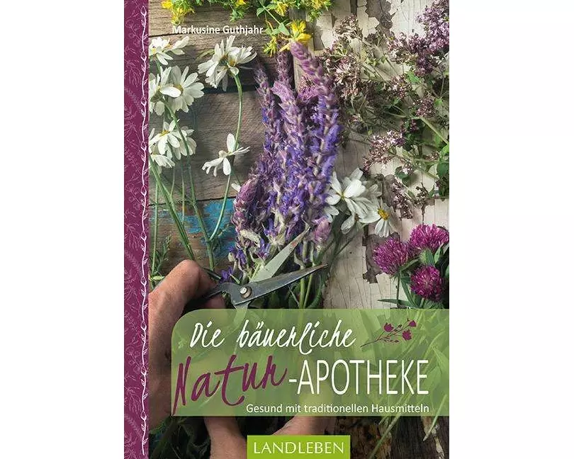 Die bäuerliche Naturapotheke