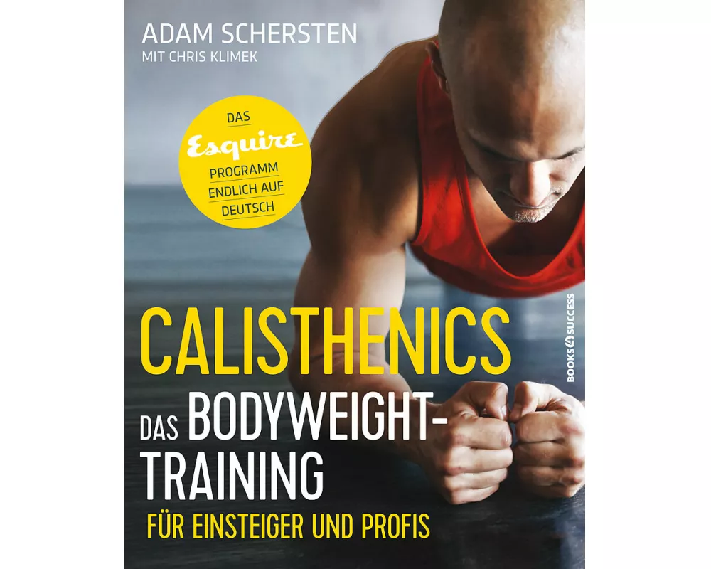 Calisthenics – Das Bodyweight-Training für Einsteiger und Profis