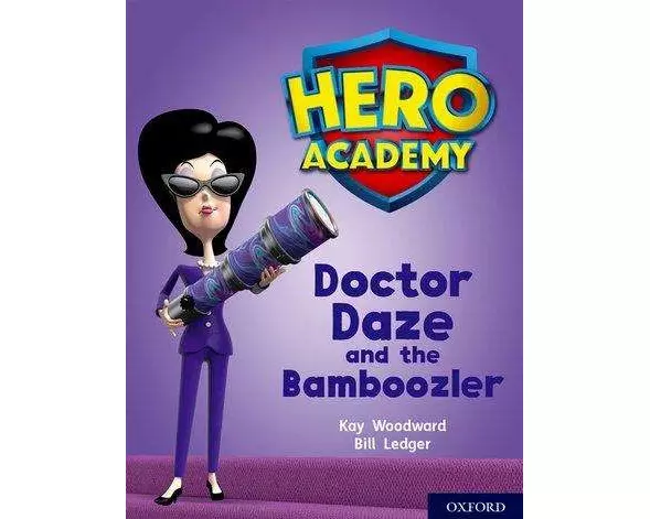 Hero Academy: Oxford Level 8, Purple Book Band: Doctor Daze and the Bamboozler