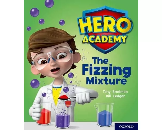 Hero Academy: Oxford Level 3, Yellow Book Band: The Fizzing Mixture
