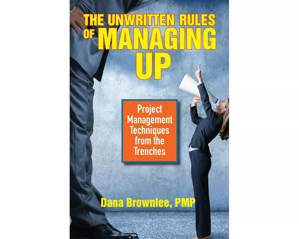 The Unwritten Rules of Managing Up