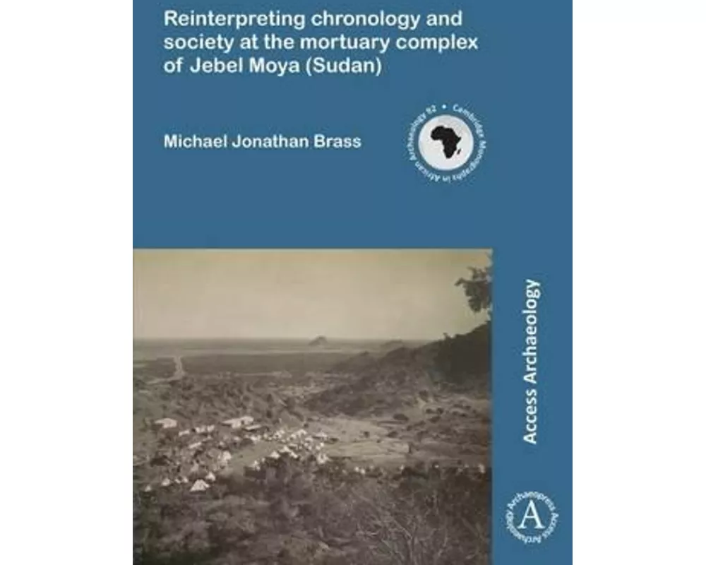 Reinterpreting chronology and society at the mortuary complex of Jebel Moya (Sudan)