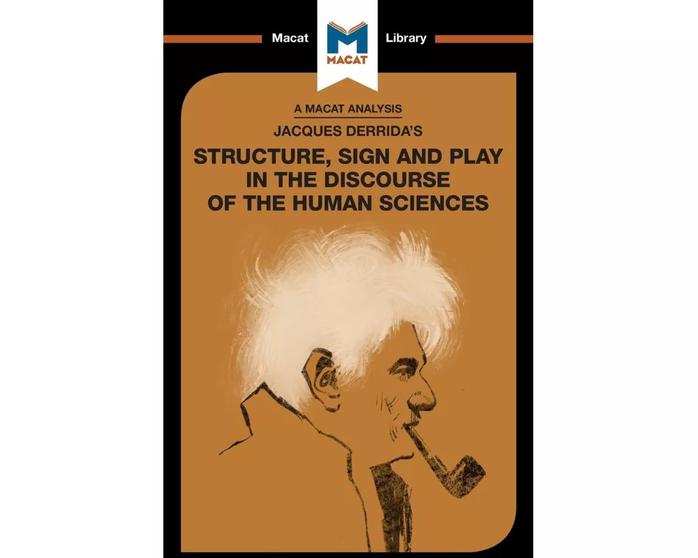 An Analysis of Jacques Derrida's Structure, Sign, and Play in the Discourse of the Human Sciences