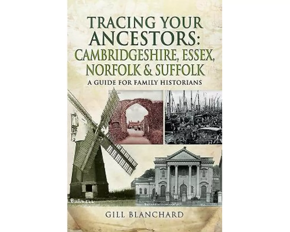 Tracing Your Ancestors: Cambridgeshire, Essex, Norfolk and Suffolk