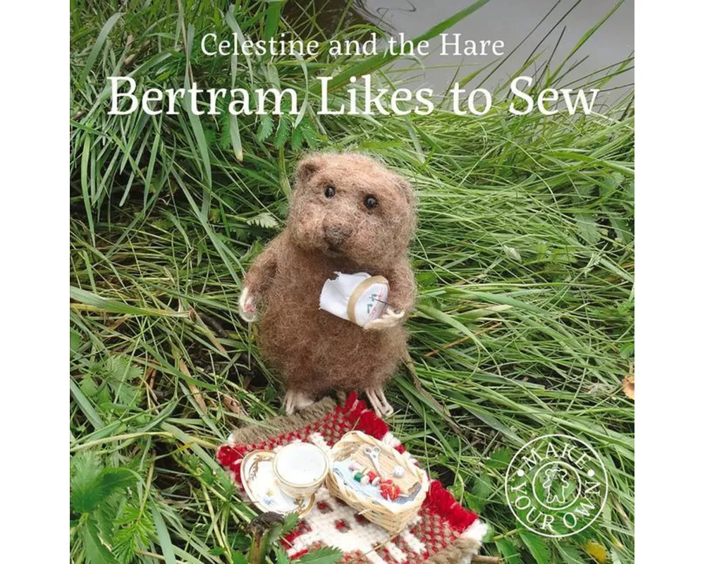 Celestine and the Hare: Bertram Likes to Sew