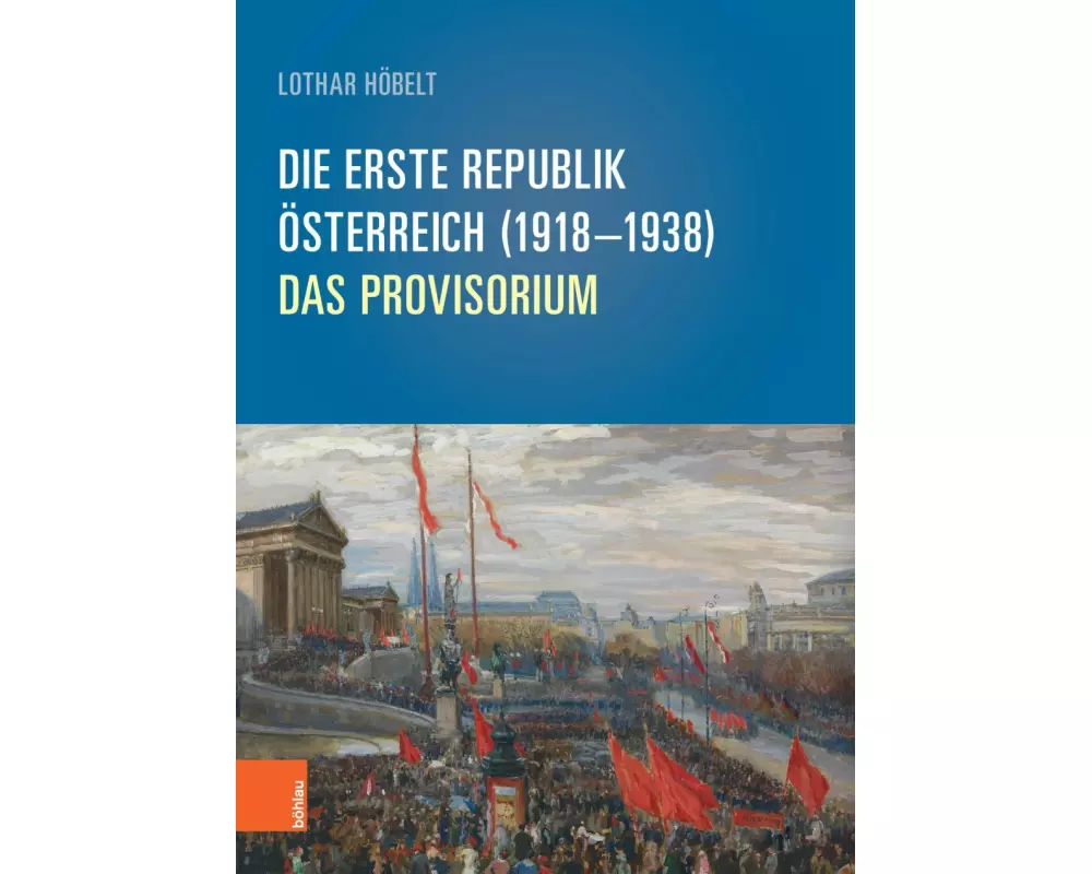Die Erste Republik Österreich (1918-1938)