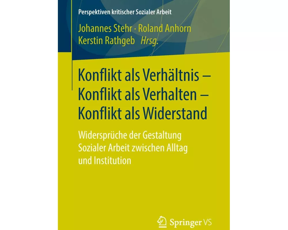 Konflikt als Verhältnis - Konflikt als Verhalten - Konflikt als Widerstand
