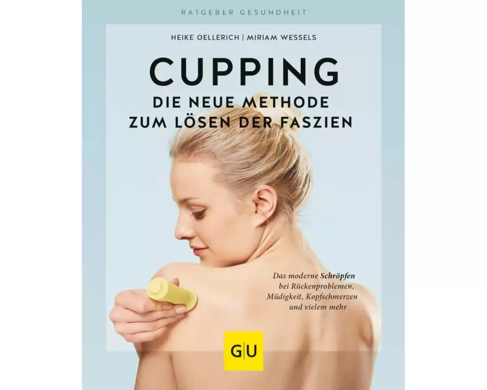 Cupping - Die neue Methode zum Lösen der Faszien