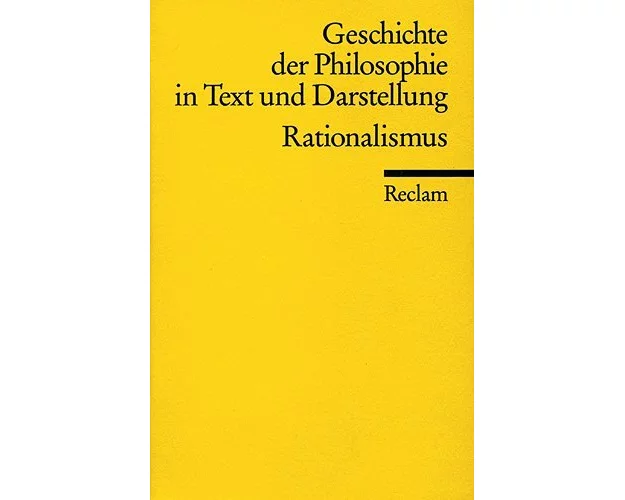Geschichte der Philosophie in Text und Darstellung / Rationalismus