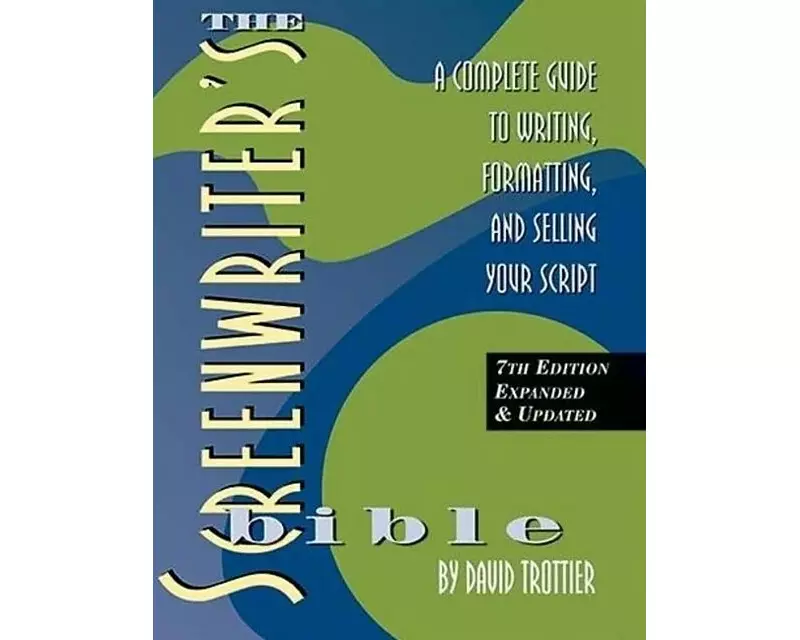 Screenwriter's Bible, 7th Edition: A Complete Guide to Writing, Formatting, and Selling Your Script