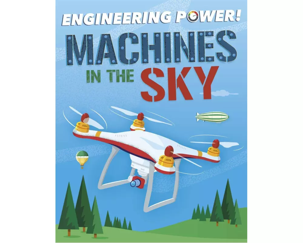 Engineering Power!: Machines in the Sky