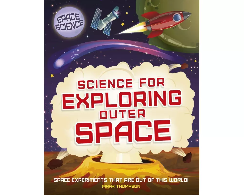 Space Science: STEM in Space: Science for Exploring Outer Space