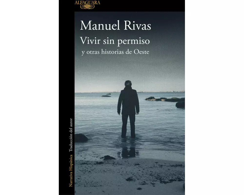 Vivir sin permiso y otras historias de Oeste / Unauthorized Living and Other Stories from Oeste