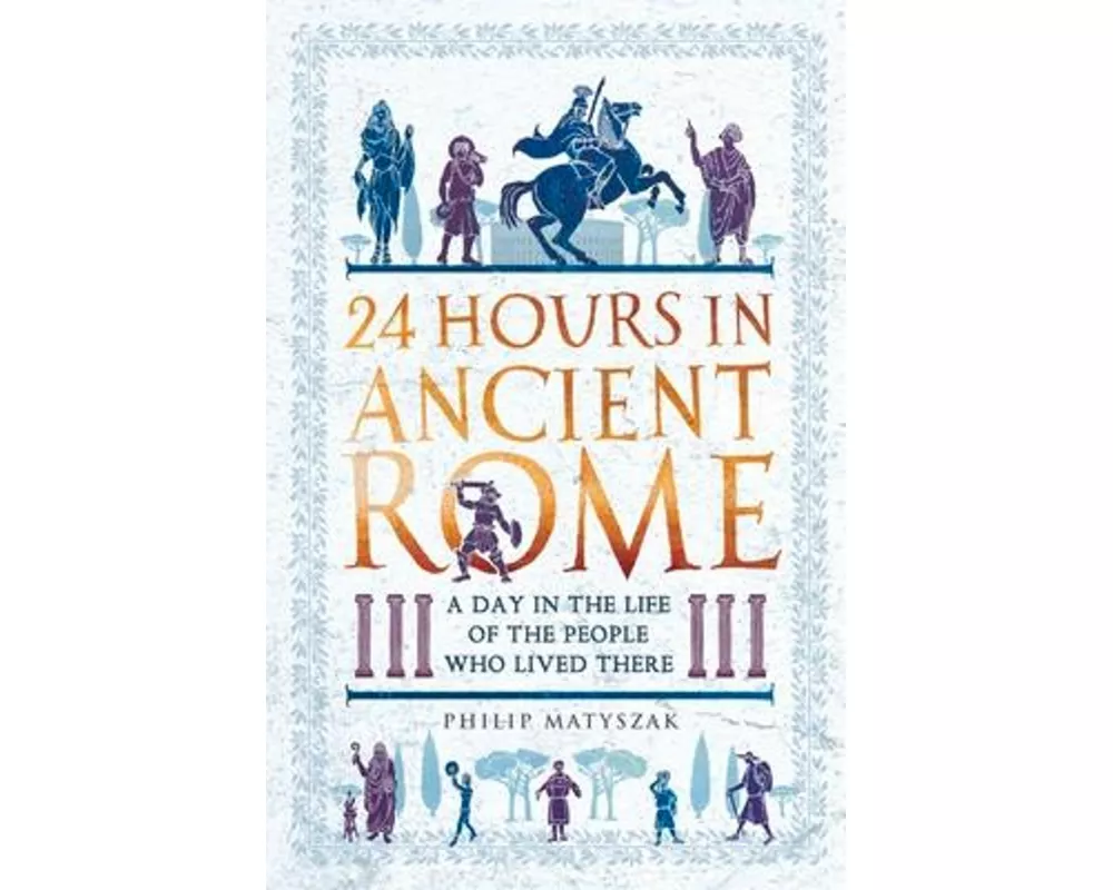 24 Hours in Ancient Rome