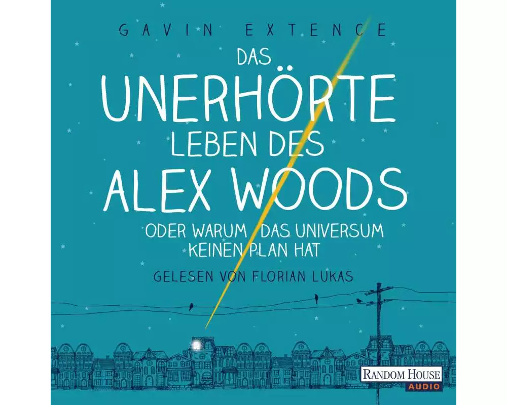 Das unerhörte Leben des Alex Woods oder warum das Universum keinen Plan hat