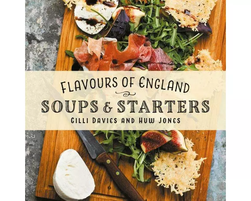 Flavours of England: Soups and Starters