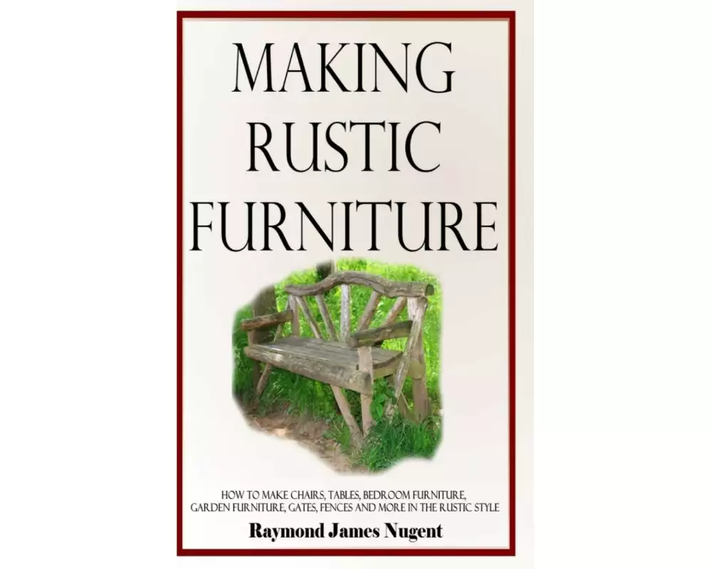 Making Rustic Furniture