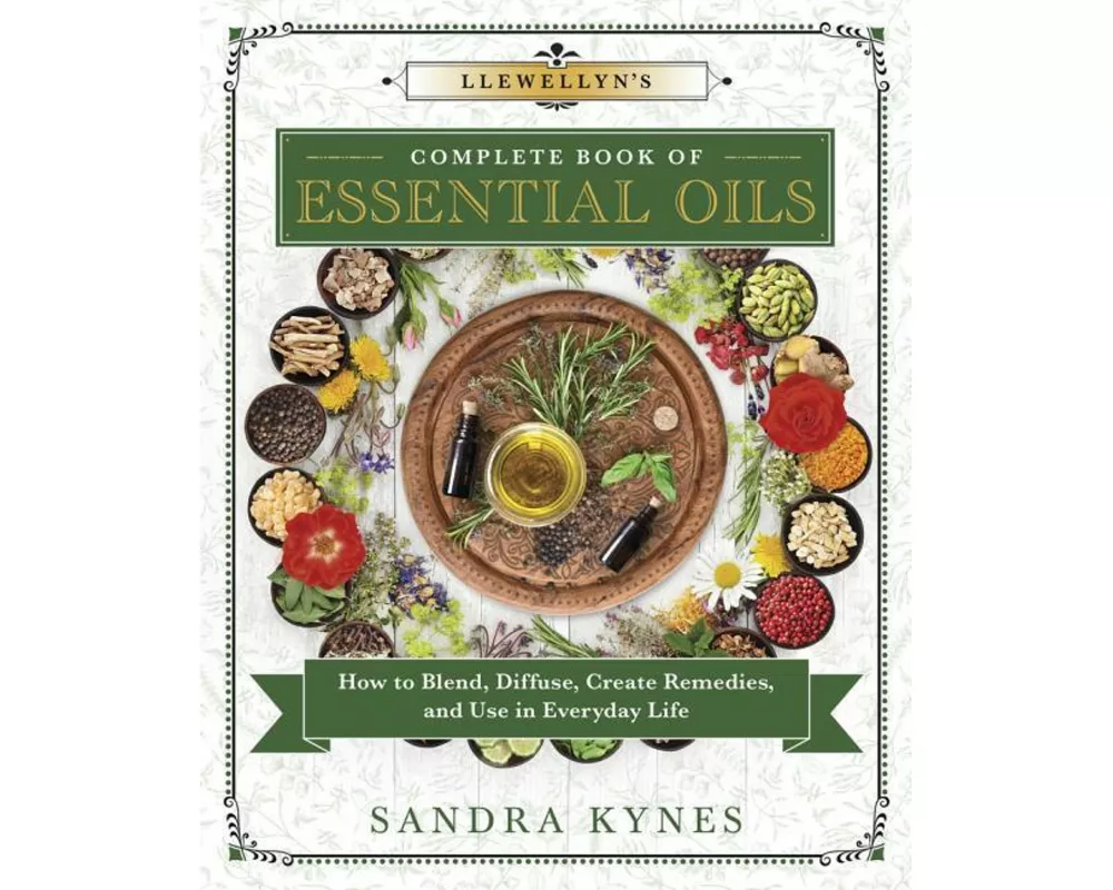 Llewellyn's Complete Book of Essential Oils