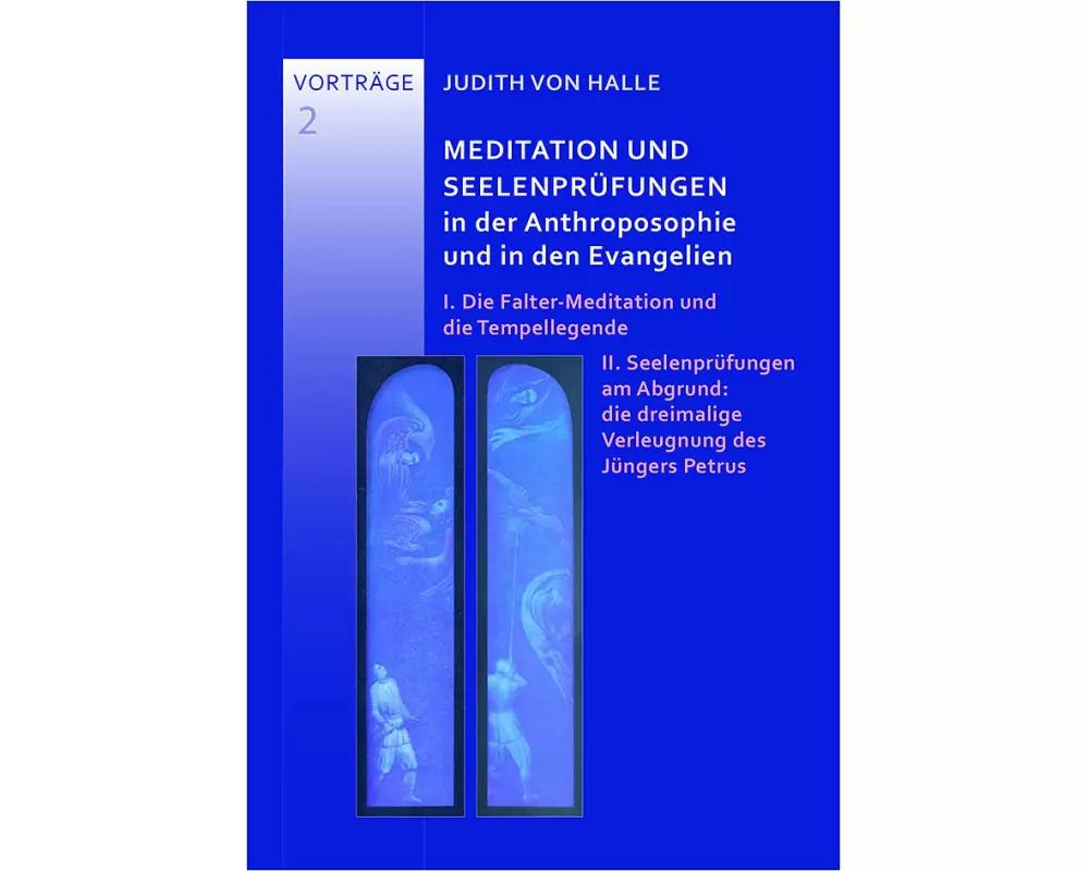 Meditation und Seelenprüungen in der Anthroposophie und in den Evangelien