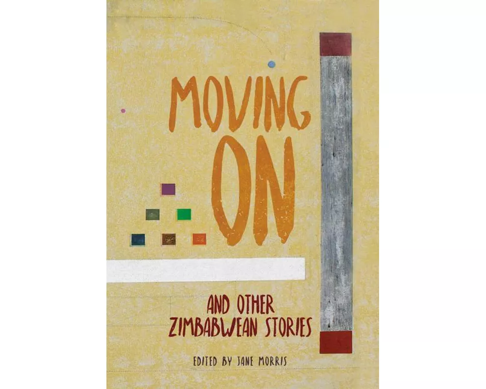 Moving on and Other Zimbabwean Stories