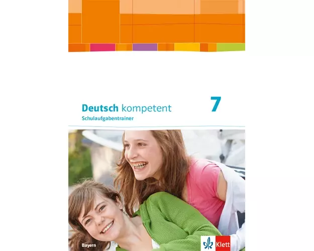 Deutsch kompetent 7. Ausgabe Bayern. Schulaufgabentrainer Klasse 7