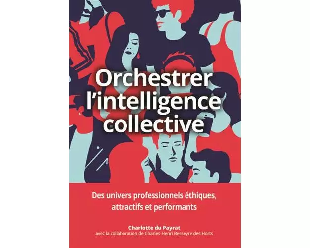 Orchestrer l'intelligence collective