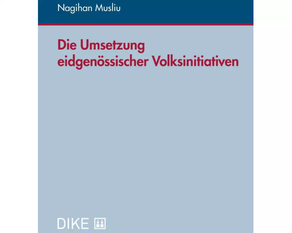 Die Umsetzung eidgenössischer Volksinitiativen