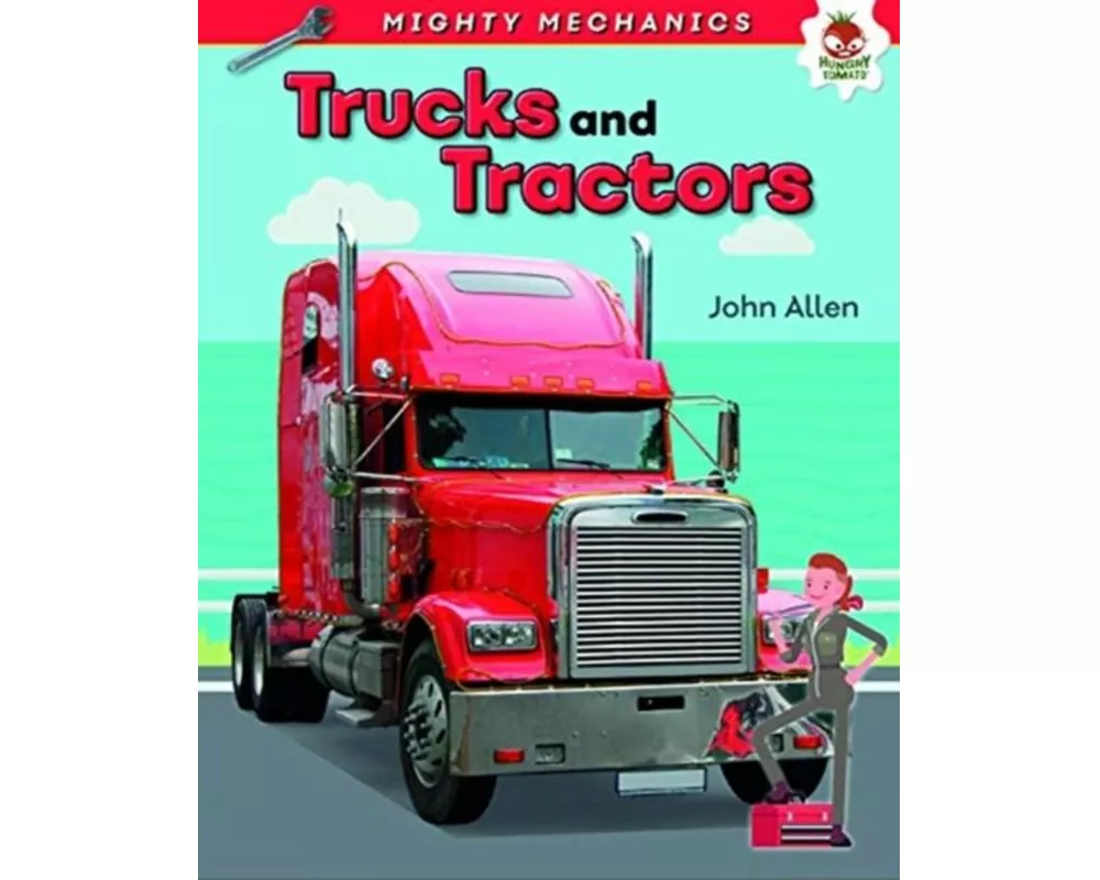 Trucks and Tractors - Mighty Mechanics