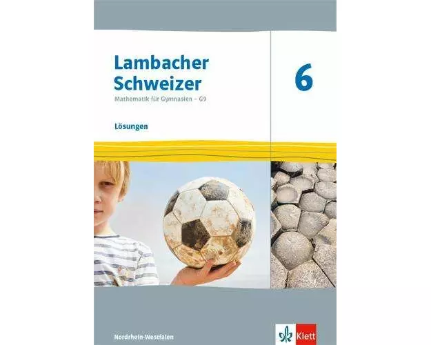 Lambacher Schweizer Mathematik 6 - G9. Ausgabe Nordrhein-Westfalen. Lösungen Klasse 6