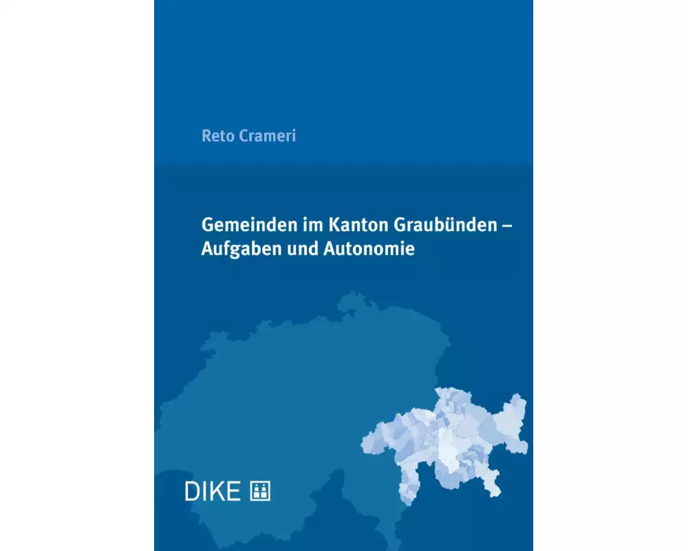 Gemeinden im Kanton Graubünden – Aufgaben und Autonomie