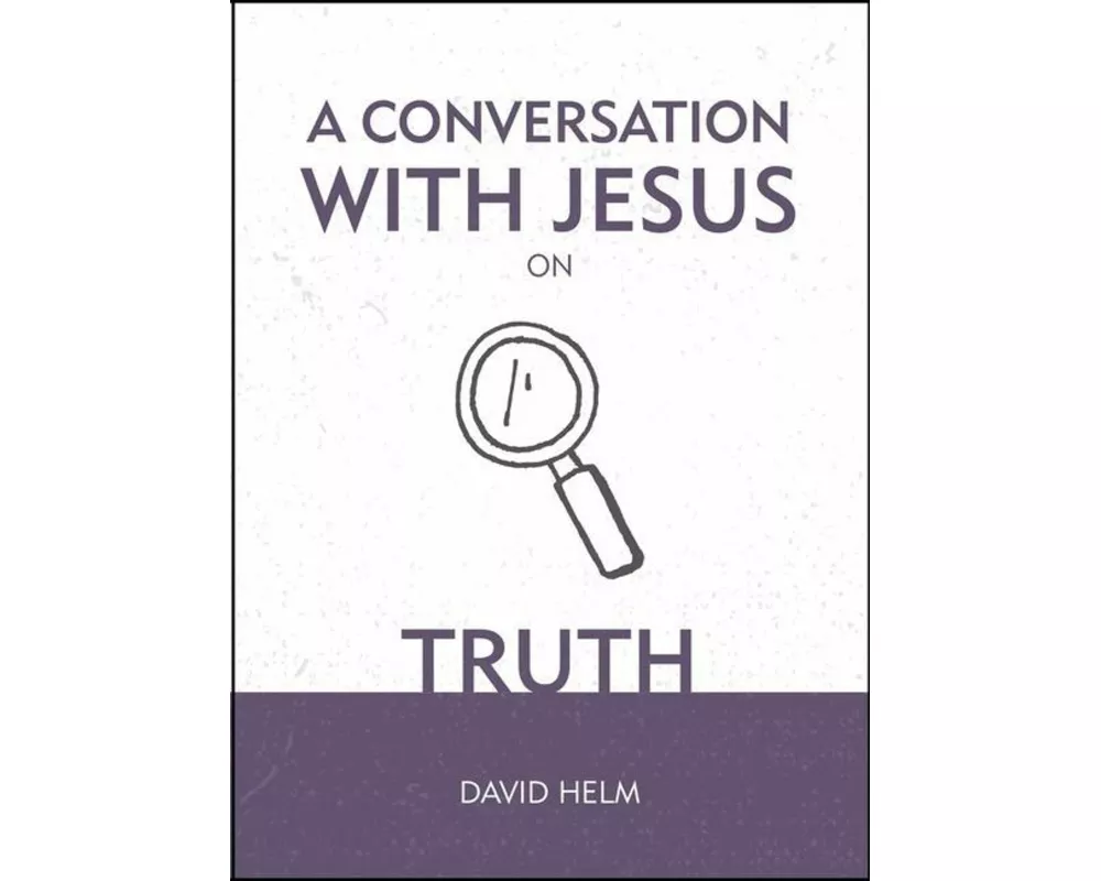 A Conversation With Jesus... on Truth