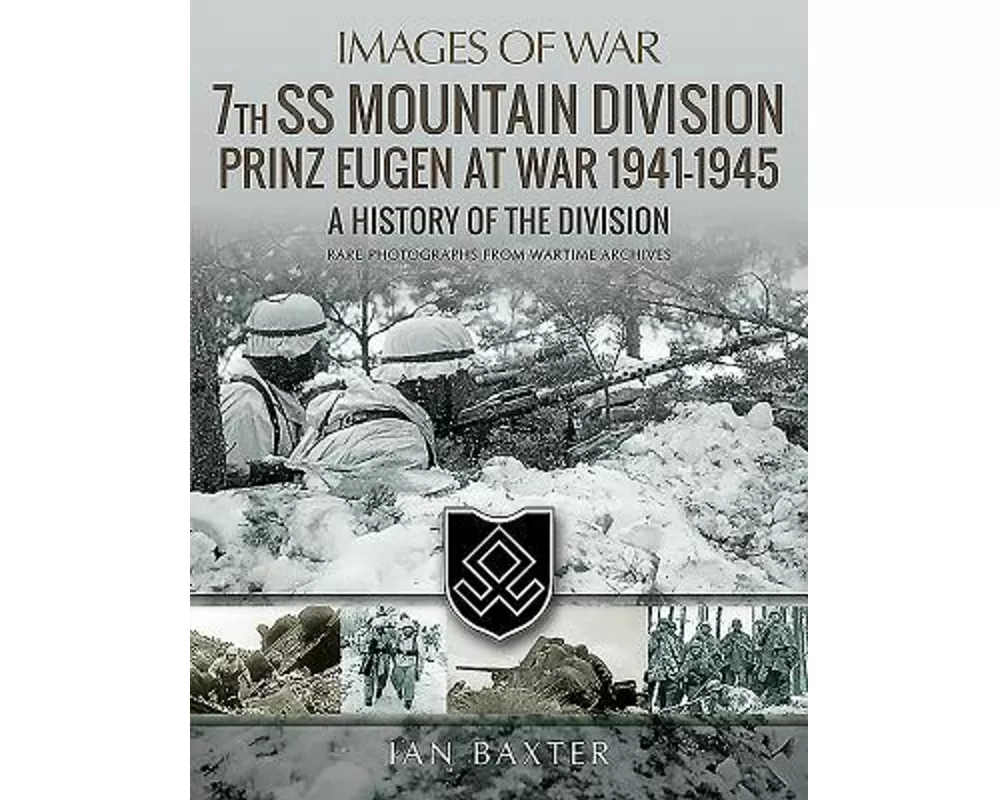 7th SS Mountain Division Prinz Eugen At War 1941-1945