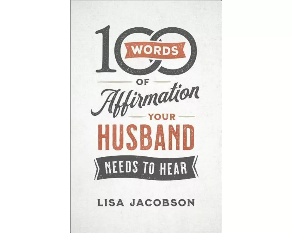 100 Words of Affirmation Your Husband Needs to Hear