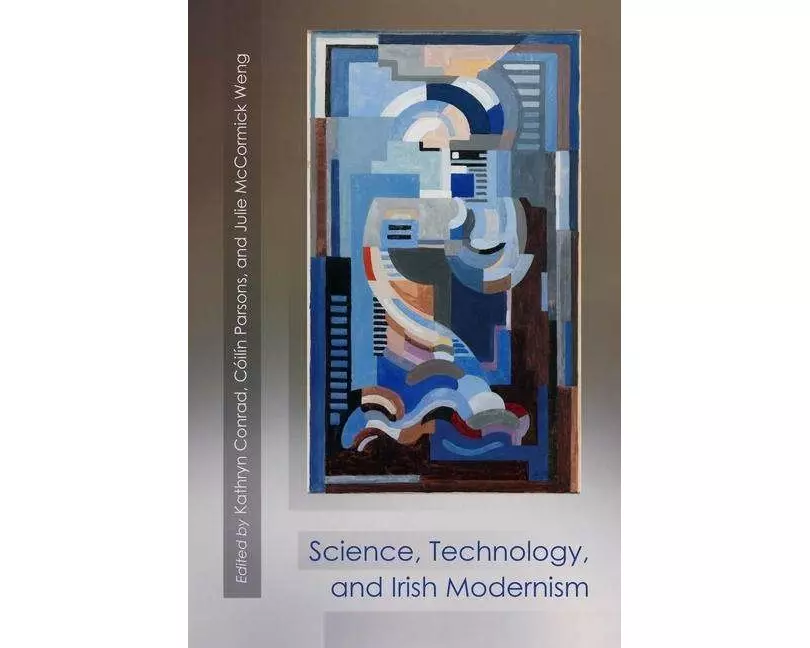 Science, Technology, and Irish Modernism
