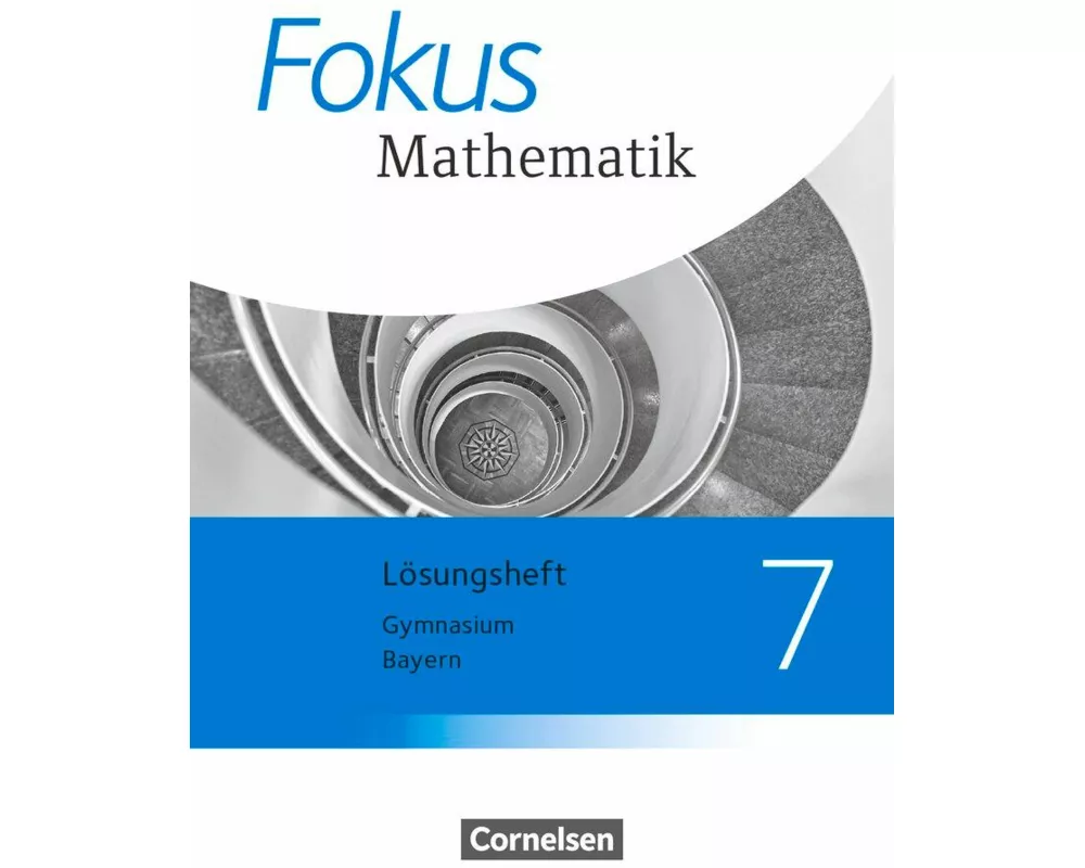 Fokus Mathematik, Bayern - Ausgabe 2017, 7. Jahrgangsstufe, Lösungen zum Schülerbuch