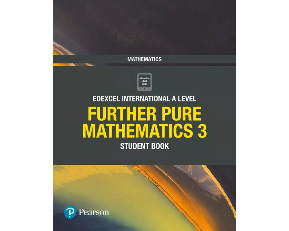 Pearson Edexcel International A Level Mathematics Further Pure Mathematics 3 Student Book