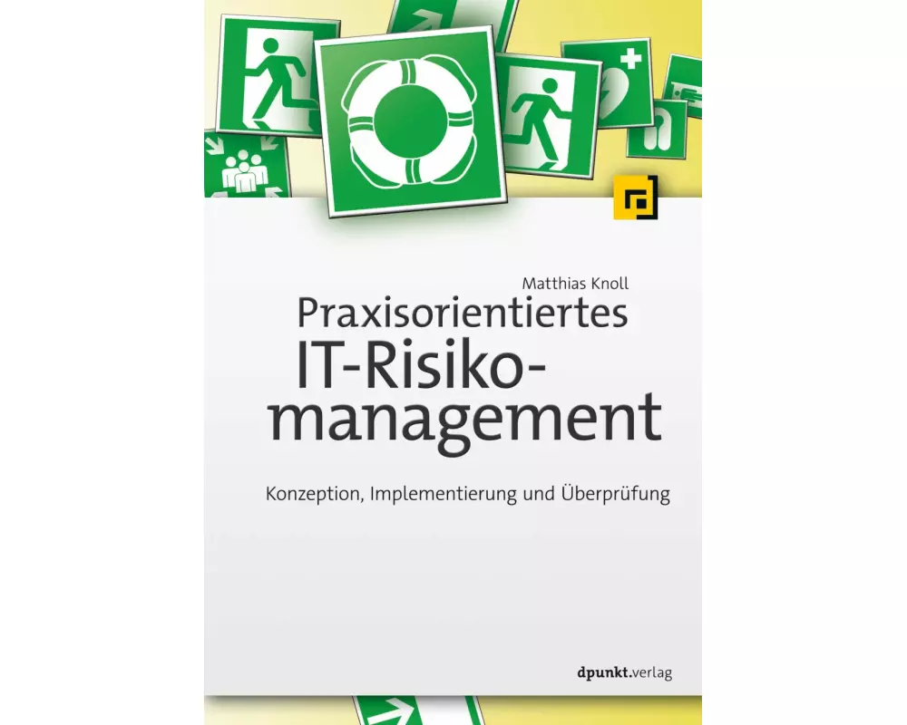 Praxisorientiertes IT-Risikomanagement