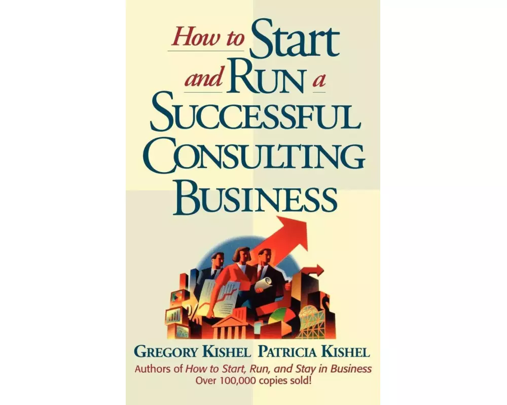 How to Start and Run a Successful Consulting Business