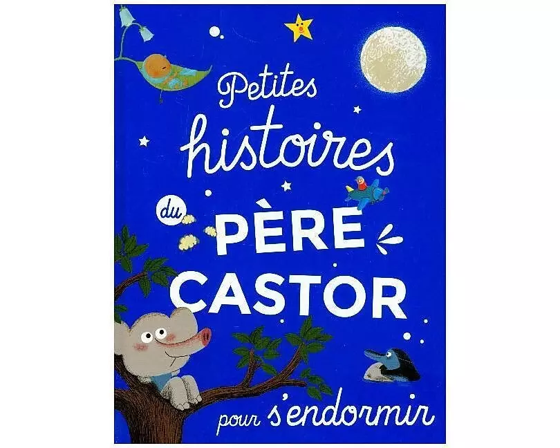 Petites histoires du Père Castor pour s'endormir